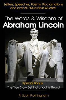 Paperback The Words & Wisdom of Abraham Lincoln: Letters and Speeches by President Abe Lincoln Book