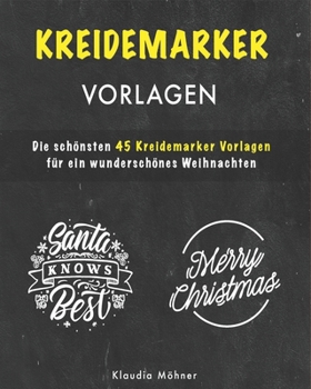 Paperback Kreidemarker Vorlagen: Die schönsten 45 Kreidemarker Vorlagen für ein wunderschönes Weihnachten [German] Book