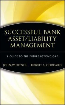 Hardcover Successful Bank Asset/Liability Management: A Guide to the Future Beyond Gap Book