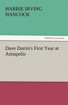 Dave Darrin's First Year at Annapolis - Book #1 of the Complete Dave Darrin