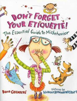 Hardcover Don't Forget Your Etiquette!: The Essential Guide to Misbehavior Book