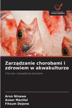 Zarzadzanie chorobami i zdrowiem w akwakulturze (Polish Edition)