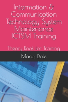 Paperback Information & Communication Technology System Maintenance ICTSM Training: Theory Book for Training Book