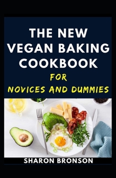 Paperback The New Vegan Baking Cookbook For Novices And Dummies Book