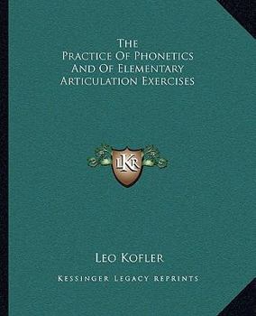 Paperback The Practice Of Phonetics And Of Elementary Articulation Exercises Book