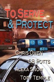 To Serve and Protect - Book #4 of the Firefighters