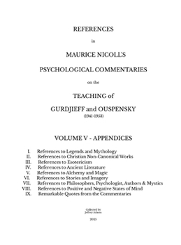 References in Maurice Nicoll's Psychological Commentaries on the Teaching of Gurdjieff and Ouspensky (1941-1953): Volume V - Appendices