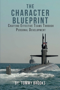 Paperback The Character Blueprint: Crafting Effective Teams Through Personal Development Book