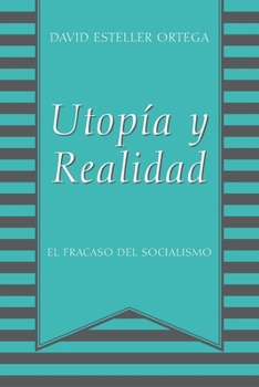 Utopia y Realidad: El Fracaso del Socialismo