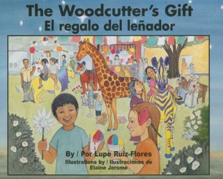 Hardcover The Woodcutter's Gift/El Regalo del Lenador Book