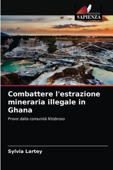 Paperback Combattere l'estrazione mineraria illegale in Ghana [Italian] Book