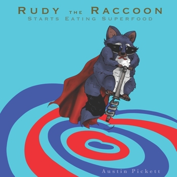 Paperback Rudy the Raccoon Starts Eating Superfood Book