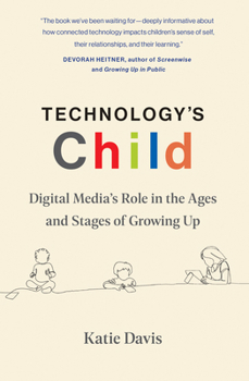 Paperback Technology's Child: Digital Media's Role in the Ages and Stages of Growing Up Book