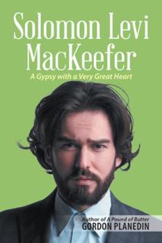 Paperback Solomon Levi Mackeefer: A Gypsy with a Very Great Heart Book