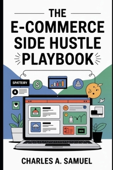Paperback The E-Commerce Side Hustle Playbook Book