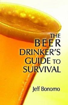 Paperback The Beer Drinker's Guide to Survival Book