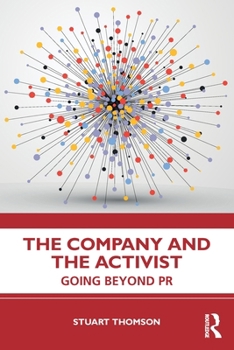 Paperback The Company and the Activist: Going Beyond PR Book