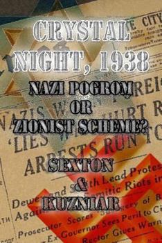 Paperback Crystal Night, 1938: Nazi Pogrom or Zionist Scheme?: An Investigative Analysis Book