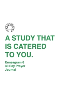 Paperback 30 Day Prayer Journal For Enneagram 6: A Unique Journal To Guide You Through The Enneagram's Deeply Introspective Work. Connect With God And Improve Y Book