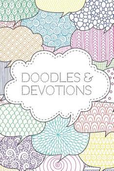 Paperback Doodles & Devotions: A 9 Week Prayer Journal for Teens daily pages with questions, scripture, and weekly check-in for prayers and pondering Book