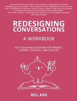 Paperback Redesigning Conversations Workbook: Self-Coaching Questions for Parents, Leaders, Teachers, and Coaches Book