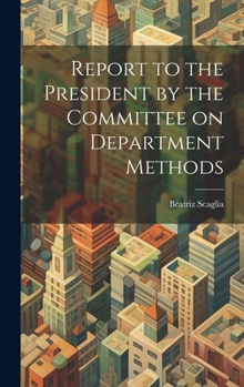 Hardcover Report to the President by the Committee on Department Methods Book