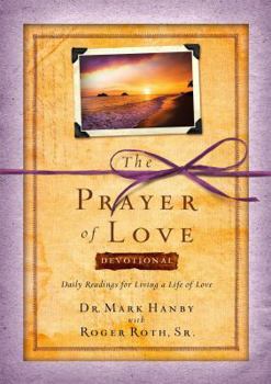 Hardcover The Prayer of Love Devotional: Daily Readings for Living a Life of Love Book