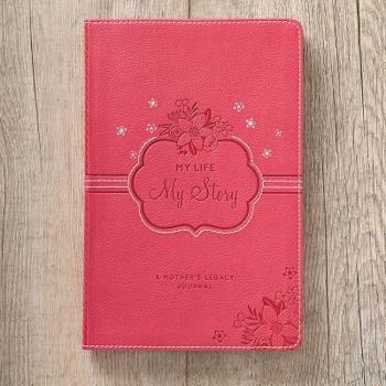 My Life, My Story - A Mother's Legacy Journal