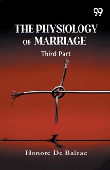 Paperback The Physiology Of Marriage Third Part Book
