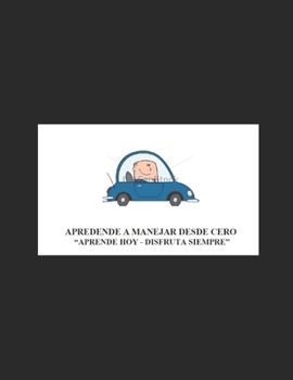 Paperback Aprende a Manejar desde Cero.: Aprende hoy, disfrunta siempre. [Spanish] Book