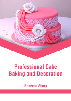 Hardcover Professional Cake Baking and Decoration Book