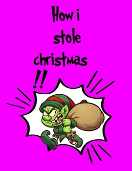 Paperback How I Stole Christmas: Color Christmas Coloring Book