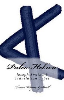 Paleo-Hebrew: Joseph Smith's 9 Translation Types