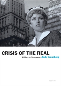 Paperback Andy Grundberg: Crisis of the Real: Writings on Photography Book