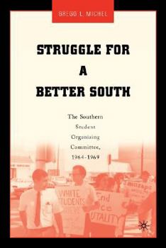 Paperback Struggle for a Better South: The Southern Student Organizing Committee, 1964-1969 Book