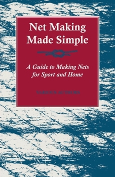 Paperback Net Making Made Simple - A Guide to Making Nets for Sport and Home Book