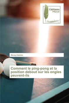 Paperback Comment le ping-pong et la position debout sur les ongles peuvent-ils [French] Book