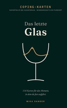 Paperback Das letzte Glas: Coping Cards für den Moment, in dem du fast aufgibst. [German] Book