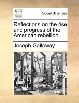 Paperback Reflections on the Rise and Progress of the American Rebellion. Book