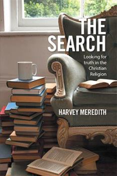 Hardcover The Search: Looking for truth in the Christian Religion Book