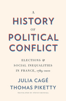 Hardcover A History of Political Conflict: Elections and Social Inequalities in France, 1789-2022 Book