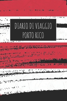 Diario di Viaggio Porto Rico: 6x9 Diario di viaggio I Taccuino con liste di controllo da compilare I Un regalo perfetto per il tuo viaggio in Porto Rico e per ogni viaggiatore (Italian Edition)