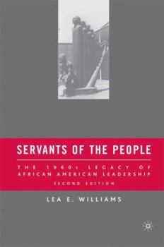 Paperback Servants of the People: The 1960s Legacy of African American Leadership Book