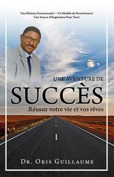 Paperback Une Aventure de Succès: Réussir votre vie et vos rêves [French] Book