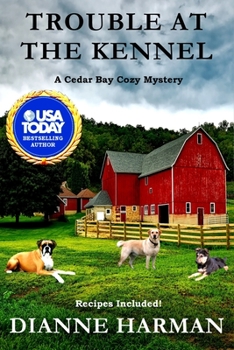 Trouble at the Kennel - Book #9 of the Cedar Bay