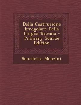 Paperback Della Costruzione Irregolare Della Lingua Toscana [Italian] Book