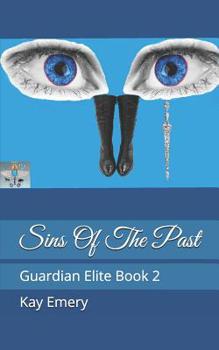 Paperback Sins Of The Past: Guardian Elite Book 2 Book