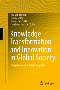 Hardcover Knowledge Transformation and Innovation in Global Society: Perspective in a Changing Asia Book