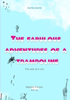 Paperback The Fabulous Adventures of a Trampoline Book