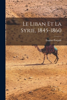 Paperback Le Liban Et La Syrie, 1845-1860 [French] Book